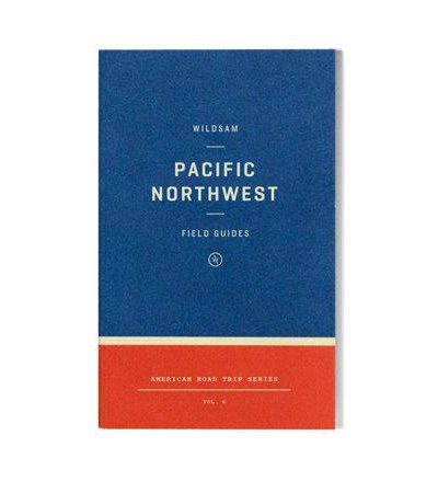 Wildsam Field Guides: Pacific Northwest (Wildsam Road Trips)