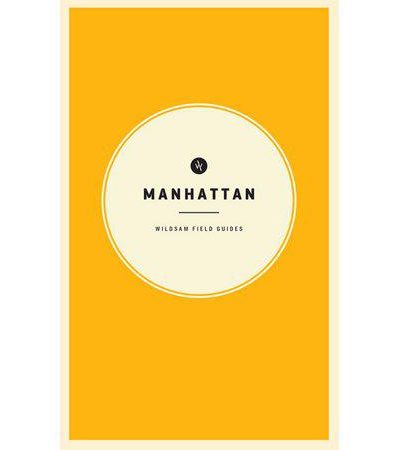 Wildsam Field Guides: Manhattan (American City Guide)