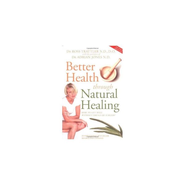 Better Health Through Natural Healing : How to Get Well Without Drugs or Surgery by Adrian, Trattler