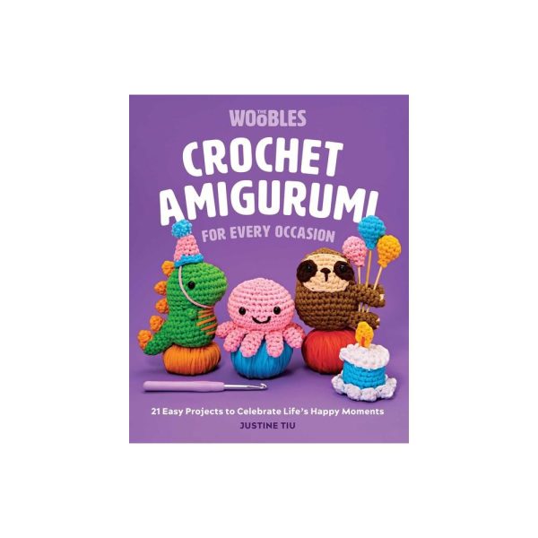 Crochet Amigurumi for Every Occasion - by Justine Tiu of the Woobles (Hardcover)