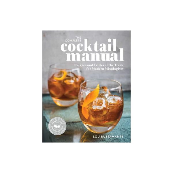 The Complete Cocktail Manual - by Lou Bustamante (Paperback)
